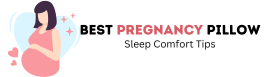Best Pregnancy Pillows & Sleep Comfort Tips